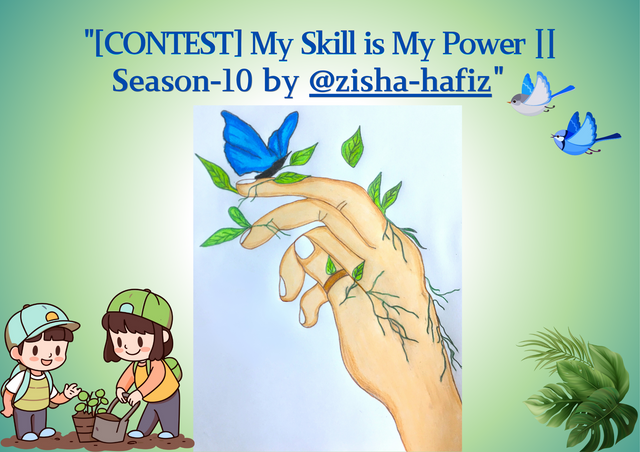 [CONTEST] My Skill is My Power  Season-10 by @zisha-hafiz.png